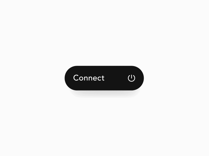 Black pill-shaped button showing "Connect" with a power icon, which animates to display "Connecting" and then "Connected" states.